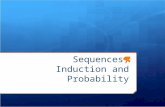 Sequences, Induction and Probability