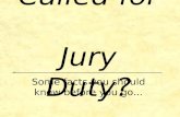 Called for  Jury Duty?
