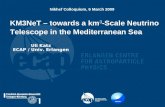 KM3NeT – towards a km 3 -Scale Neutrino Telescope in the Mediterranean Sea