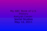 My ABC Book of U.S. History Aaliyah Carter  Social Studies May 12, 2011