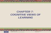 CHAPTER 7:  COGNITIVE VIEWS OF LEARNING