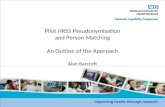 Pilot HRSS Pseudonymisation and Person Matching An Outline of the Approach Alan Barcroft