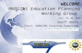 WELCOME MARGINS Education Planning Working Group
