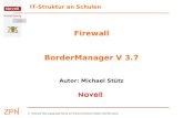 Firewall BorderManager V 3.7 Autor: Michael Stütz