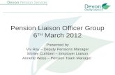 Pension Liaison Officer Group 6 TH  March 2012