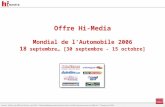Offre Hi-Media Mondial de l’Automobile 2006 18  septembre… [30 septembre - 15 octobre]