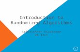 Introduction to Randomized Algorithms Srikrishnan Divakaran DA-IICT
