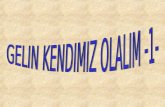 GELIN KENDIMIZ OLALIM -1-