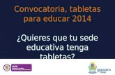 Convocatoria, tabletas para educar 2014 ¿ Quieres que tu sede educativa tenga tabletas?