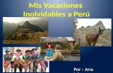Mis Vacaciones Inolvidables  a  Perú