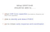 What SRRT/IHR  should be able to……