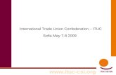 International Trade Union Confederation – ITUC Sofia May 7-8 2009