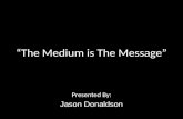 “The Medium is The Message”