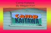 Camp Kaitawa  By Megan Kerr