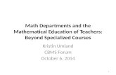 Math Departments and the Mathematical Education of Teachers: Beyond Specialized Courses