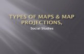 Types  of Maps & Map  projections ,
