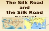 The Silk Road  and  the Silk Road Festival