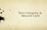 Skin Integrity &      Wound Care