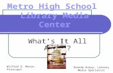 Metro High School  Library Media Center