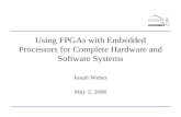Using FPGAs with Embedded Processors for Complete Hardware and Software Systems