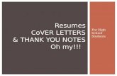 Resumes CoVER  LETTERS & THANK YOU NOTES Oh my!!!
