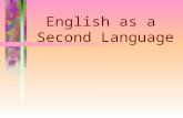 English as a  Second Language