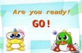 Are you ready! GO!