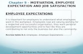 Chapter 9 â€“  MOTIVATION, EMPLOYEE EXPECTATION AND JOB SATISFACTION