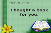 I bought a book for you.