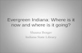 Evergreen Indiana: Where is it now and where is it going?