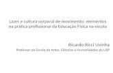 Ricardo Ricci Uvinha Professor da Escola de Artes, Ciências e Humanidades da USP