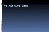 The Kicking Game