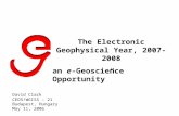 The Electronic Geophysical Year, 2007-2008 an  e -Geoscience Opportunity”