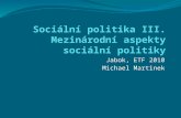 Sociální politika III. Mezinárodní aspekty sociální politiky