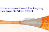 Interconnect and Packaging Lecture 3: Skin Effect