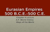 Eurasian Empires  500 B.C.E.-500 C.E.