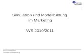Simulation und Modellbildung  im Marketing WS 2010/2011