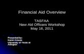 Financial Aid Overview TASFAA  New Aid Officers Workshop May 16, 2011