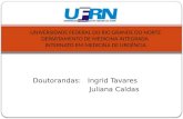 Doutorandas:   Ingrid Tavares                           Juliana Caldas