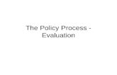 The Policy Process - Evaluation