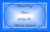 Measuring  Mass  using the  Metric System