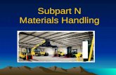 Subpart N Materials Handling
