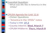 Essential Question : What was life like in America  in  the 1950s?  CPUSH Agenda for Unit 12.6 :