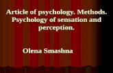 Article of psychology. Methods. Psychology of sensation and perception. Olena Smashna