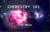 CHEMISTRY 161  Chapter 4 The Mole