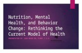 Nutrition, Mental Health, and Behavior Change: Rethinking the Current Model of Health