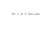 Ch 1 & 2 Review