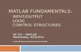 MATLAB FUNDAMENTALS: INPUT/OUTPUT LOGIC CONTROL STRUCTURES