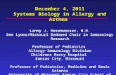 December 4,  2011 Systems Biology in  Allergy and Asthma  Lanny J. Rosenwasser, M.D.