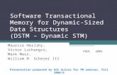 Software Transactional Memory for Dynamic-Sized Data Structures (DSTM – Dynamic STM)